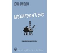 Incorporations - La mondialisation vue d'en bas