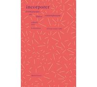 Incorporer: Dramaturgies en danse contemporaine