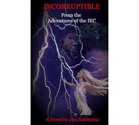 Incorruptible From the Adventures of the IEC