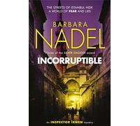 Incorruptible (Inspector Ikmen Mystery 20): Inspiration for THE TURKISH DETECTIVE, BBC Two's sensational new crime drama