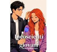 Incoscienti giovani - Belinda Blanchett - Auto-Édition - ebook (ePub) - Livre