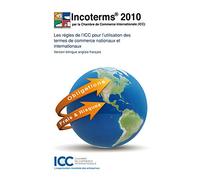 Incoterms 2010: ICC rules for the use of domestic and international trade terms