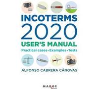 Incoterms 2020. Users manual - Alfonso Cabrera Cnovas - Marge Books - Livre en Anglais Alfonso Cabrera CnovasAlfonso Cabrera Cnovas (Auteur)