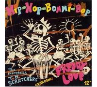 INCREADIBLE T.H. SCRATCHERS starring LOVE, Freddy (TOTEN HOSEN) - Hip Hop Bommi Bop / 1C K 062 1655356