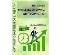 Increase the Level of Living with Happiness: Optimistic Pattern of Lifespan for a 24-Hour Life Cycle