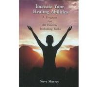 Increase Your Healing Abilities - [Version Originale] Steve Murray (Auteur)