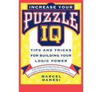 Increase Your Puzzle IQ: Tips and Tricks for Building Your Logic Power Danesi, Marcel, PH. D., Danesi (Auteur)
