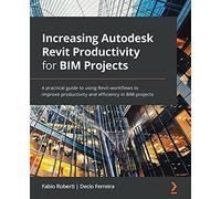 Augmenter la productivité Autodesk Revit pour projets BIM – Guide pratique des workflows Revit
