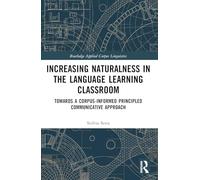 Increasing Naturalness in the Language Learning Classroom: Towards a Corpus-Informed Principled Communicative Approach