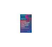 Increasing Psychological Well-Being In Clinical And Educational Settings