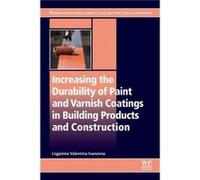 Increasing the Durability of Paint and Varnish Coatings in Building Products and Construction by Ivanovna Loganina Valentina Doctor of Technical Sciences Ivanovna, Loganina Valentina (Doctor of Techni