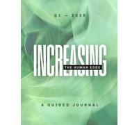 Increasing the Human Edge - A Guided Journal: Q1