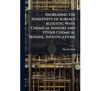 Increasing the Sensitivity of Surface Acoustic Wave Chemical Sensors and Other Chemical Sensing Investigations