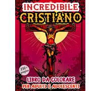 Incredibile Libro Cristiano Da Colorare Per Adulti E Adolescent: Gesù Maria Storie E Simboli Della Bibbia Pagine Da Colorare Illustrazioni Uniche Per Rilassarsi E Alleviare Lo Stress Fuga Creative