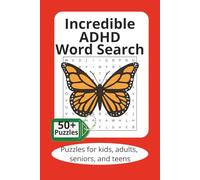 Incredible ADHD Word Search Puzzle Book: For Your Special Gift, 6x9 inches, 110 pages 50+Puzzles…Gifts for Vacations, Birthdays, and Free Time