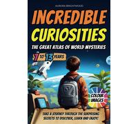 Incredible Curiosities - The Great Atlas Of World Mysteries