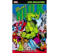 Incredible Hulk Epic Collection : Tuer ou être tué