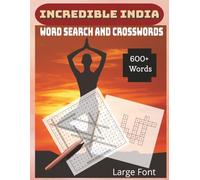 Incredible India Word Search and Crosswords: 60+ Puzzles about Indian Festivals, Food, History, Culture, Wildlife, and More | 8.5 x 11 Inches, 113 ... and Educational Puzzles for All Ages