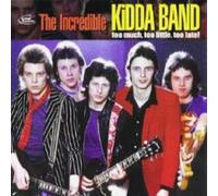 Incredible Kidda Band - Too Much Too Little Too..