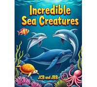 Incredible Sea Creatures Kids Puzzle Book: A Fun & Educational Activity Adventure That Improves Focus, Logic, and Confidence