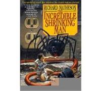 Incredible Shrinking Man Richard Matheson (Auteur)