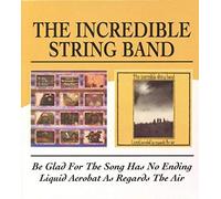 Incredible String Band - Be Glad for the Song Has