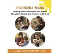Incredible Years Helping Preschool Children with Autism 25 years by Carolyn WebsterStratton Carolyn WebsterStratton (Auteur)