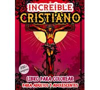 Increíble Libro Cristiano Para Colorear Para Adultos Y Adolescents: Páginas Para Colorear De Jesús Santa María Historias Bíblicas Y Símbolos Ilustraciones Unicas Para Relajación Alivio Del Estrés