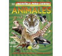 ¡Increíble pero cierto! Animales: Curiosidades sobre el mundo animal