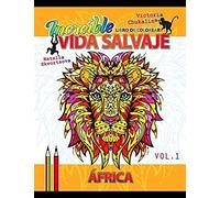 Increíble Vida Salvaje. África: Libro De Colorear Para Todas Las Edades