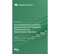 Incremental and Innovative Approaches to Professional Development for Mathematics Teachers