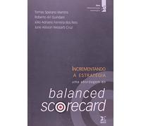 Incrementando A Estrategia. Uma Abordagem Do Balanced Scorecard (Em Portuguese do Brasil)