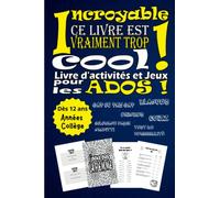 Incroyable ce livre est vraiment TROP COOL: Livre d'activités et jeux pour les ADOS dès 12 ans (Années Collège) 100 pages pour s'occuper sans écrans : ... pratique pour adolescent garçon et fille