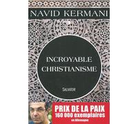 Incroyable Christianisme - Navid Kermani - Salvator - broché - Essai