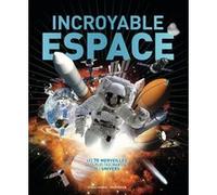 Incroyable espace Clive Gifford (Auteur), Bruno Porlier (Traduction)