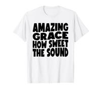 Incroyable grâce, comme Le Son est Doux T-Shirt Graphique avec Valeur