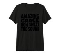 Incroyable grâce, comme Le Son est Doux T-Shirt Haut de Gamme