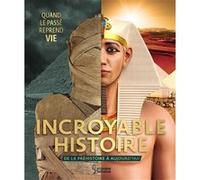 Incroyable Histoire: Quand le passé reprend vie