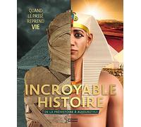 Incroyable Histoire: Quand le passé reprend vie