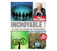 Incroyable!: Le Tour du monde de l'impossible