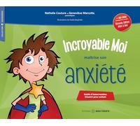 Incroyable Moi maîtrise son anxiété