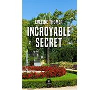 Incroyable secret - Eveline Thomer - Le Lys Bleu - broché - Roman