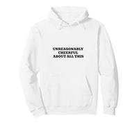 Incroyablement Joyeux à Propos de Tout Cela Sweat à Capuche