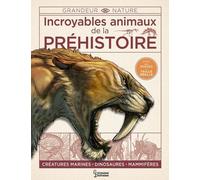 Incroyables Animaux De La Préhistoire - Créatures Marines, Dinosaures, Mammifères