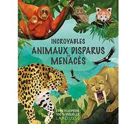 Incroyables animaux disparus ou menacés - Collectif - Larousse - relié - Dictionnaire et encyclopédie