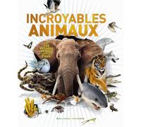 INCROYABLES ANIMAUX