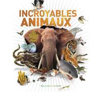 INCROYABLES ANIMAUX