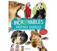 Incroyables animaux sauvages