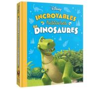 Walt Disney – Incroyables histoires de dinosaures – Album jeunesse – Cartonné