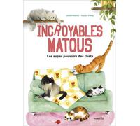 Incroyables matous Les super pouvoirs des chats - Carole Bourset - Rusti Kid - cartonné - Document jeunesse